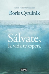 Sálvate, la vida te espera