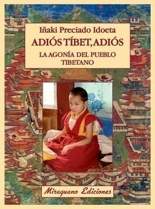 Adiós Tíbet, adiós. La agonía del pueblo tibetano