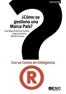 ¿Cómo se gestiona una marca país? Con un Centro de Inteligencia