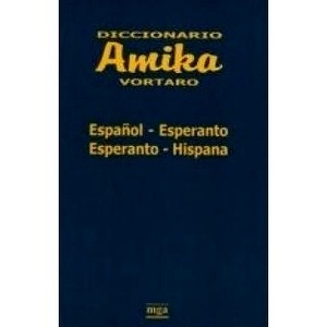 Diccionario Amika Vortaro. Español-Esperanto/ Esperanto-Español