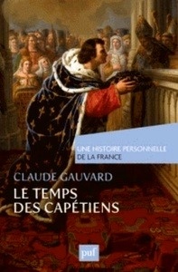 Le Temps des Capétiens (Xe-XIVe siècle)