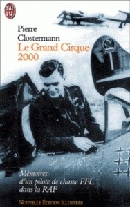 Le grand cirque 2000 - Mémoires d'un pilote de chasse FFL dans la RAF