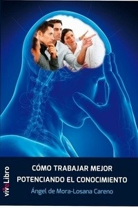 Cómo trabajar mejor potenciando el conocimiento