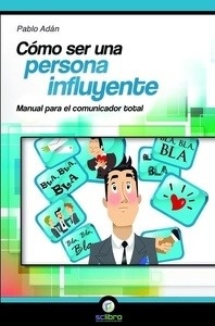 Cómo ser una persona influyente