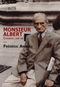 Monsieur Albert - Cosséry, une vie