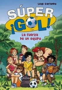 Súper ¡Gol! 4. La fuerza de un equipo