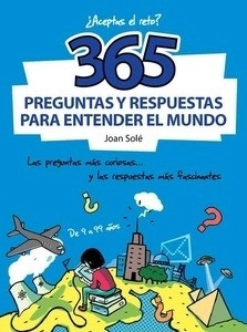 365 preguntas y respuestas para entender el mundo