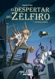 El despertar del Zélfiro 1. Corteza y savia