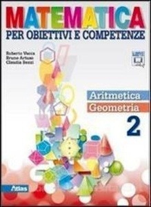 Matematica per obiettivi e competenze. Con espansione online. Per la Scuola media vol.2
