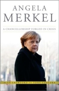 Angela Merkel: A Chancellorphip Forged in Crisis