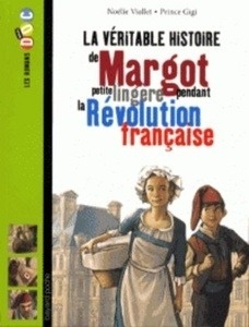 La véritable histoire de Margot, petite lingère pendant la Révolution française