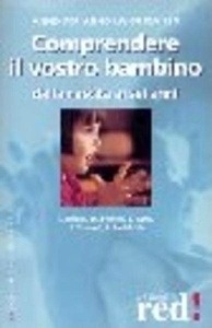 Comprendere il vostro bambino dalla nascita ai sei anni