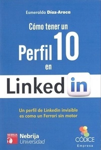 Cómo tener un perfil 10 en Linkedin