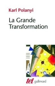 La grande transformation - Aux origines politques et économiques de notre temps