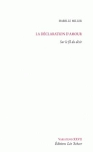 La declaration d'amour: sur le fil du désir