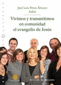 Vivimos y transmitimos en comunidad el evangelio de Jesús