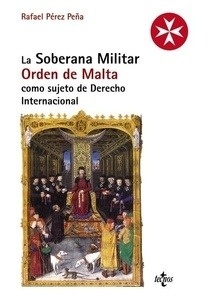 La Soberana Militar Orden de Malta como sujeto de Derecho Internacional