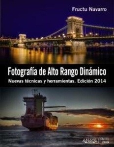 Fotografía de Alto Rango Dinámico. Nuevas técnicas y herramientas. Edición 2014