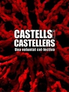 Castells i castellers. Una voluntat col.lectiva