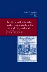 Revolten und politische Verbrechen zwischen dem 12. und 19. Jahrhundert .   Revolts and Political Crime from the