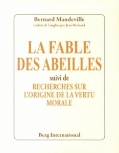 La fable des abeilles suivi de recherches sur l'origine de la vertu morale