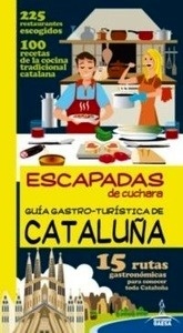 Cataluña. Escapadas de cuchara. Guía gastro-turística
