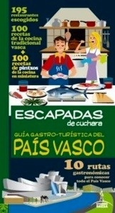 País-Vasco. Escapadas de cuchara. Guía gastro-turística