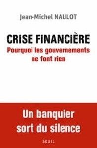 Crise financière. Pourquoi les gouvernements ne font rien