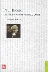 Paul Ricoeur. Los sentidos de una vida (1913-2005)