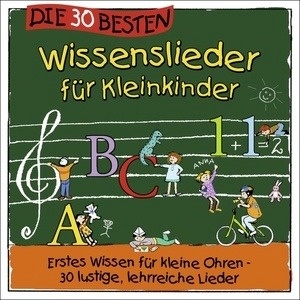 Die 30 besten Wissenslieder für Kleinkinder, 1 Audio-CD .