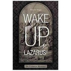 Wake Up, Lazarus!: On Catholic Renewal