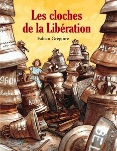 Les cloches de la Libération