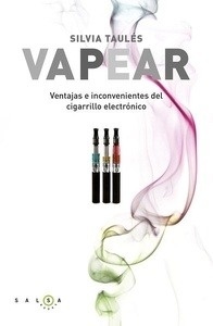 Vapear. Ventajas en inconvenientes del cigarrillo electrónico