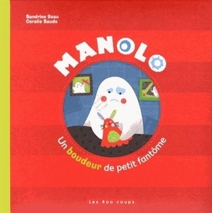 Manolo, un boudeur de petit fantôme