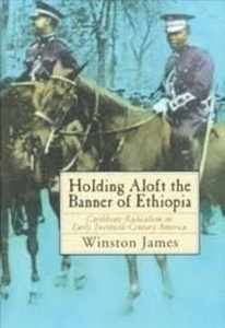 Holding Aloft the Banner of Ethiopia: Caribbean Radicalism in Early Twentieth-Century America