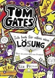 Tom Gates - Ich hab für alles eine Lösung. (Aber sie passt nie zum Problem)