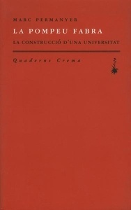 La Pompeu Fabra. La construcció d una Universitat