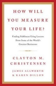 How Will You Measure Your Life?