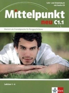 Mittelpunkt Neu C1.1 Lehr- und Arbeitsbuch Lektion 1-6 + Audio-CD