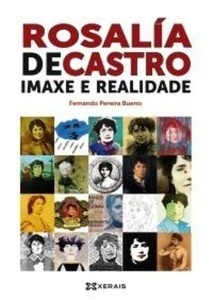 Rosalía de Castro: Imaxe e realidade