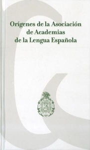Orígenes de la Asociación de Academias de la Lengua Española