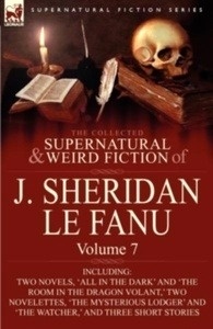 The Collected Supernatural and Weird Fiction of J. Sheridan Le Fanu