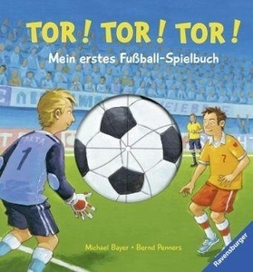 Tor! Tor! Tor! - Mein erstes Fussball-Spielbuch