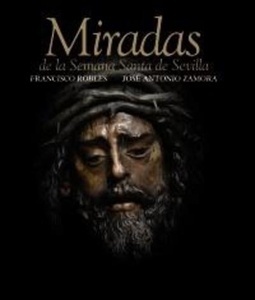 Miradas de la Semana Santa de Sevilla