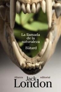 La llamada de la naturaleza / Bátard