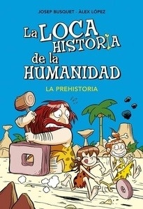 La loca historia de la humanidad