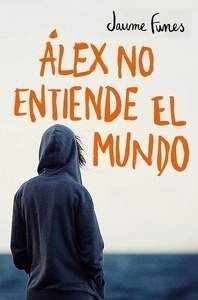 Álex no entiende el mundo