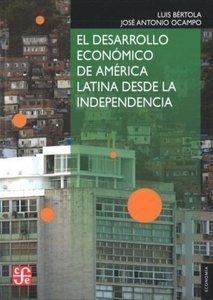 El desarrollo económico de América Latina desde la Independencia