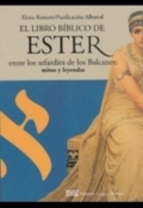El libro bíblico de Ester entre los sefardíes de los Balcanes: mitos y leyendas
