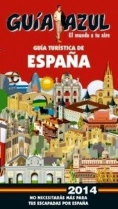 Guía turística de España 2014. Guía azul